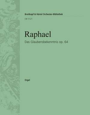 Raphael: Das Glaubensbekenntnis op. 64