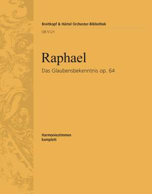 Raphael, G: Das Glaubensbekenntnis op. 64