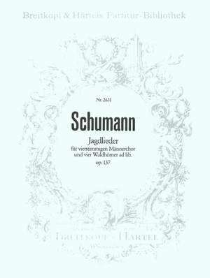 Schumann: Jagdlieder op. 137