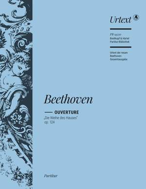 Beethoven: Die Weihe des Hauses op. 124