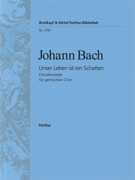 Bach, JS: Unser Leben ist ein Schatten