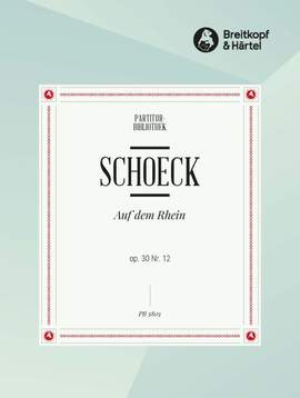 Schoeck, O: Auf dem Rhein op. 30/12