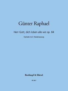 Raphael: Herr Gott, dich loben wir alle