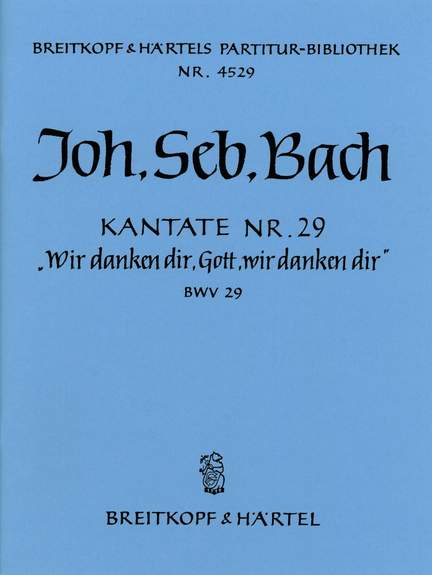 Bach, JS: Kantate 29 Wir danken dir