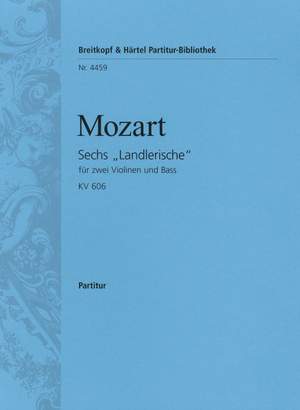 Mozart: Sechs "Landlerische" KV 606
