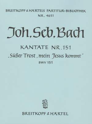 Bach, JS: Kantate 151 Süsser Trost, mein