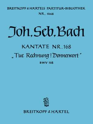 Bach, JS: Kantate 168 Tue Rechnung!