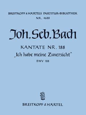 Bach, JS: Kantate BWV 188 Ich habe meine Zuversicht