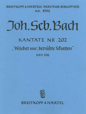 Bach, JS: Kantate 202 Weichet nur