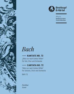 Bach, JS: Kantate 72 Alles nur nach