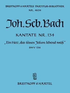Bach, JS: Kantate 134 Ein Herz, das sein