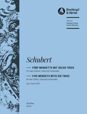 Schubert: 5 Menuette mit 6 Trios D 89