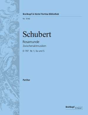 Schubert: Rosamunde Zwischenaktmusiken D 797 Nr. 1, 3a und 5
