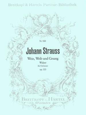 Strauss: Wein, Weib und Gesang op. 333