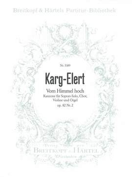 Karg-Elert: Vom Himmel hoch op. 82/2