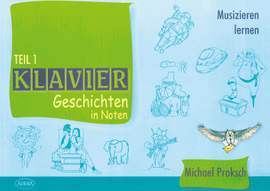 Proksch: Klaviergeschichten in Noten Teil 1