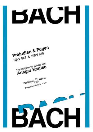 Bach, JS: Präludien und Fugen BWV 847/58