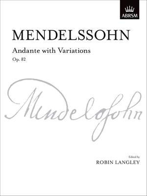 Mendelssohn, Felix: Andante with Variations, Op. 82