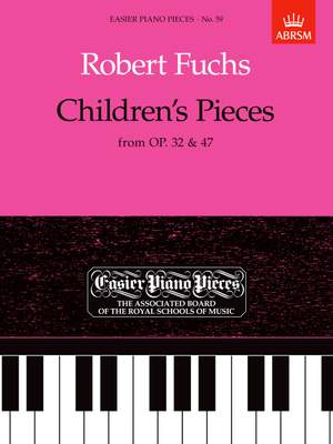 Fuchs, Robert: Children's Pieces, from Op.32 & 47