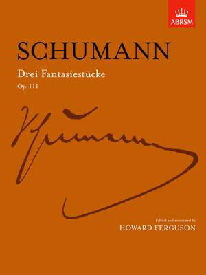 Schumann, Robert: Drei Fantasiestucke, Op. 111