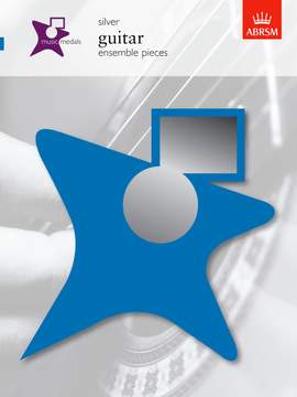 ABRSM: Music Medals Silver Guitar Ensemble Pieces
