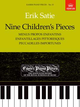 Satie, Erik: Nine Children's Pieces (Menus Propos Enfantins, Enfantillages Pittoresques, Peccadilles Importunes)