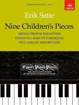 Satie, Eric: Nine Children's Pieces (Menus Propos Enfantins, Enfantillages Pittoresques, Peccadilles Importunes)