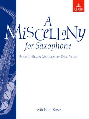 Rose, Michael: A Miscellany for Saxophone, Book II