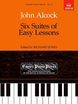 Alcock, John: Six Suites of Easy Lessons