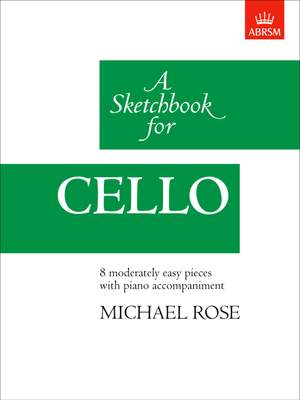Rose, Michael: A Sketchbook for Cello