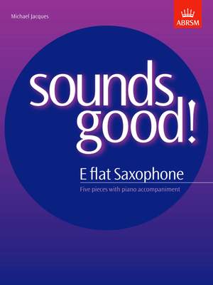 Jacques, Michael: Sounds Good! for E flat saxophone