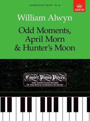 Alwyn, William: Odd Moments, April Morn & Hunter's Moon