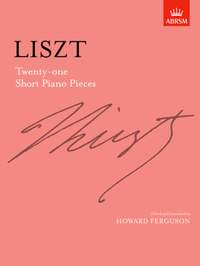 Liszt, Franz: Twenty-one Short Piano Pieces
