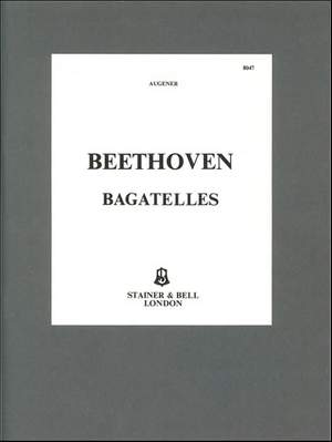 Beethoven: Bagatelles, The 17. Op. 119 and Op. 126