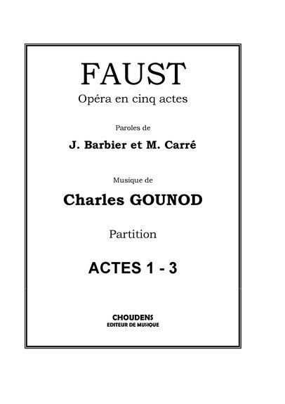 Charles Gounod: Faust - Opéra en cinq actes