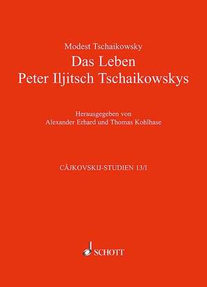 Das Leben Peter Iljitsch Tschaikowskys Vol. 13/I und 13/II