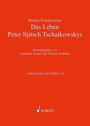 Tchaikovsky, M: Das Leben Peter Iljitsch Tschaikowskys Vol. 13/I und 13/II