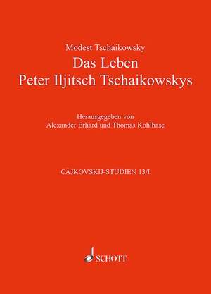 Tchaikovsky, M: Das Leben Peter Iljitsch Tschaikowskys Vol. 13/I und 13/II