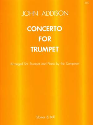 Addison: Concerto for Trumpet and Strings with optional Percussion. Transcribed for Trumpet and Piano