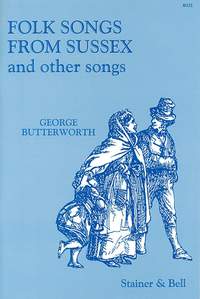 Butterworth: Folk Songs from Sussex and Other Songs