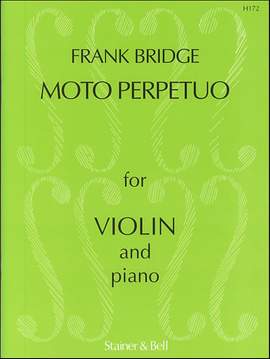Bridge: Three Pieces for Violin and Piano. Moto Perpetuo