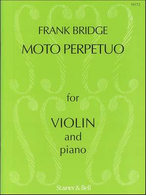 Bridge: Three Pieces for Violin and Piano. Moto Perpetuo