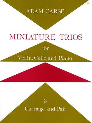 Carse: Miniature Trios for Violin, Cello and Piano. Carriage and Pair