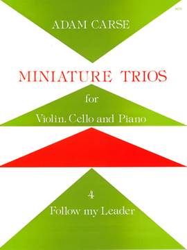 Carse: Miniature Trios for Violin, Cello and Piano. Follow my Leader
