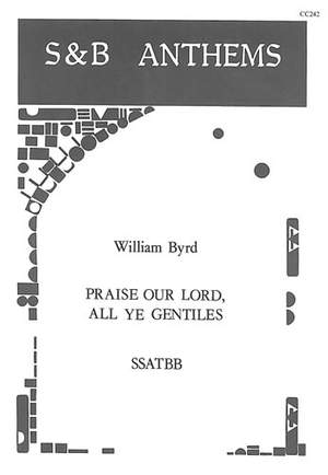 Byrd: Praise our Lord, all ye gentiles