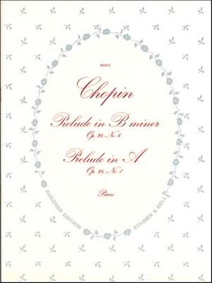 Chopin: Preludes from Op. 28. No. 6 in B minor; No. 7 in A