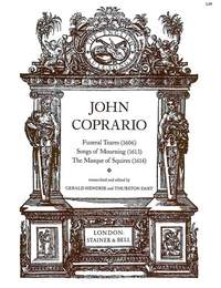 Coprario: Funeral Tears (1606), Songs of Mourning (1613) and The Masque of Squires (1614)