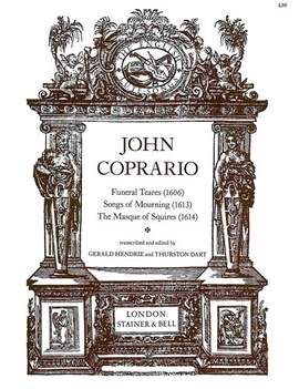 Coprario: Funeral Tears (1606), Songs of Mourning (1613) and The Masque of Squires (1614)