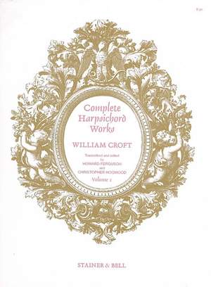 Croft, William: Complete Harpsichord Music. Book 1