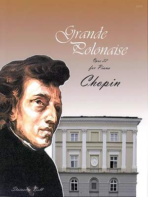 Chopin: Polonaise in E flat, Op. 22 ('Grande Polonaise' including 'Andante Spianato'